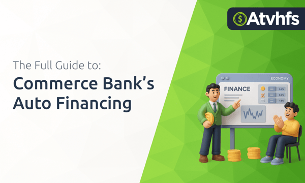 Commerce Bank’s Auto Financing: The Full Guide to