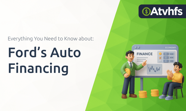 Ford’s Auto Financing: Everything You Need to Know