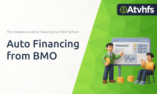 Auto Financing from BMO: The Complete Guide to Financing Your Next Vehicle
