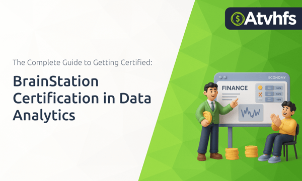 BrainStation Certification in Data Analytics: The Complete Guide to Getting Certified