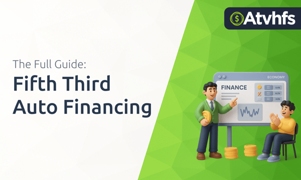 Fifth Third Auto Financing: The Full Guide
