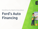 Ford’s Auto Financing: Everything You Need to Know