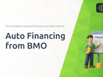 Auto Financing from BMO: The Complete Guide to Financing Your Next Vehicle