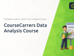 CourseCarrers Data Analysis Course: The Complete Guide to Launch Your Analytics Career